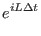 $\displaystyle e^{iL\Delta t}$