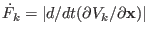 $ \dot F_{k} = \vert d /dt (\partial V_{k} / \partial {\bf x}) \vert $