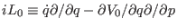 $ iL_{0} \equiv \dot q
{\partial / \partial q} - {\partial V_{0}/ \partial q} {\partial / \partial p}$