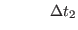 $\displaystyle ~~~~~~~~~ \Delta t_{2}$
