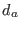 $\displaystyle d_{a}$