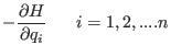 $\displaystyle - {\partial H \over \partial q_{i}} ~~~~~ i = 1,2,.... n$