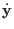 $\displaystyle \dot {\bf y}$