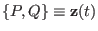 $ \{P,Q \}\equiv {\bf
z}(t)$