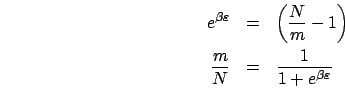 \begin{eqnarray*}
e^{\beta\varepsilon} & = & \left(\frac{N}{m}-1\right)\\
\frac{m}{N} & = & \frac{1}{1+e^{\beta\varepsilon}}\end{eqnarray*}
